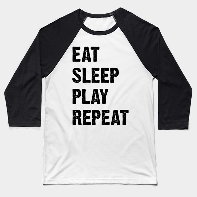 Eat Sleep Play Repeat Baseball T-Shirt by Emma